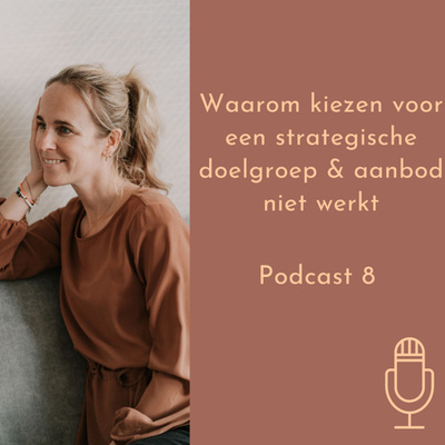 #8 Waarom het kiezen voor een strategische doelgroep en aanbod niet werkt