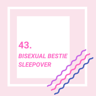 Bisexual Bestie Sleepover