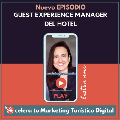 Guest Experience Manager: qué es, funciones y herramientas [Aprender] #Ep.17