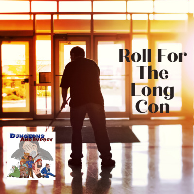 5: Roll for Long Con