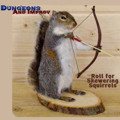 16: Roll for Skewering Squirrels