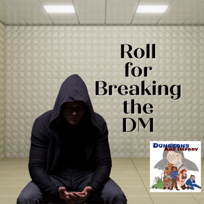 17: Roll for Breaking the DM