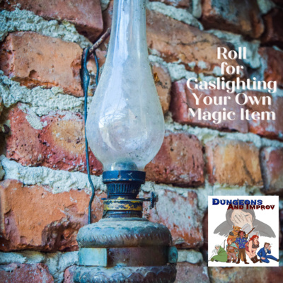19: Roll For Gaslighting Your Own Magic Item