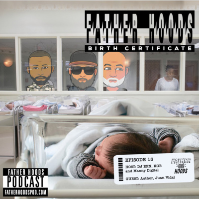 Episode 15 - Birth Certificate w/ Juan Vidal