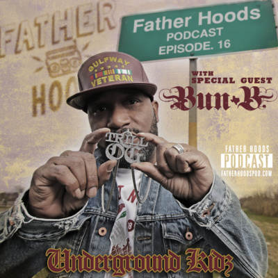 Episode 16 - Underground Kidz w/Bun B
