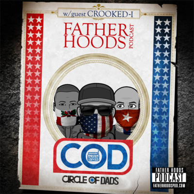 Episode 30 - Circle Of Dads w/ Crooked I a.k.a. KXNG Crooked