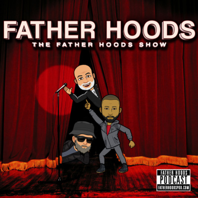 #40 - The Father Hoods Show