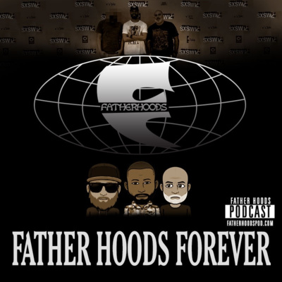 #42 - Father Hoods Forever