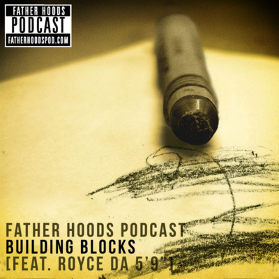 #54: Building Blocks w/ Royce da 5'9"