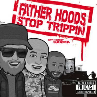 #62: Stop Trippin (w/ guest Garcia)
