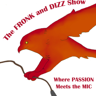 The Fronk and Dizz Show: Where Passion Meets the Mic