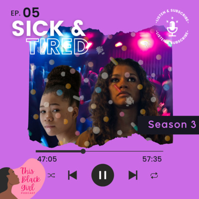 Season 3 E:5 - Sick & Tired