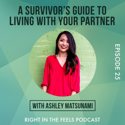 Episode 25: A survivor's guide to living with your partner! with Ashley Matsunami (@ashmats)