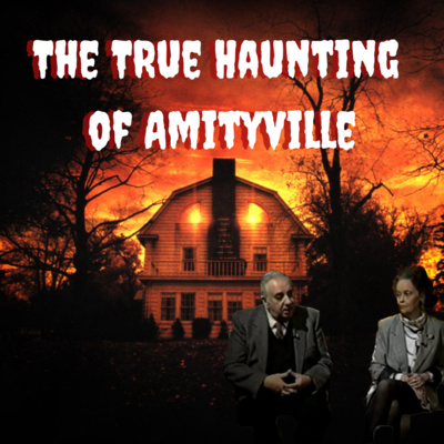 Episode 60: The TRUE Haunting of Amityville