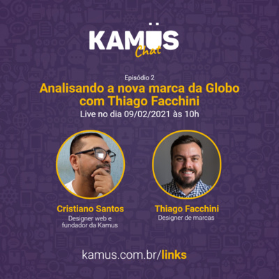 #KamusChat - S01E03 - Analisando a nova marca da Globo com Thiago Facchini