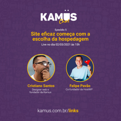 #KamusChat - S01E05 - Site eficaz começa com a escolha da hospedagem com Felipe Pavão