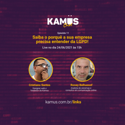 #KamusChat S01E11 - Saiba o porquê a sua empresa precisa entender da LGPD com Roney Belhassof