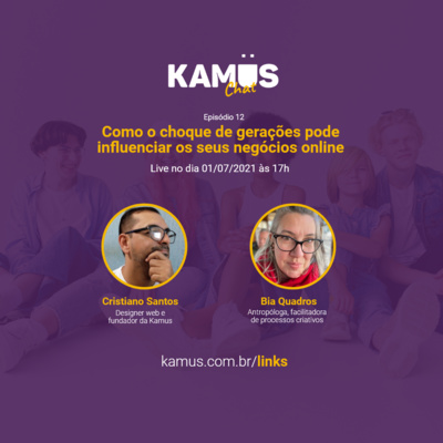 #KamusChat S01E12 - Como o choque de gerações pode influenciar os seus negócios online