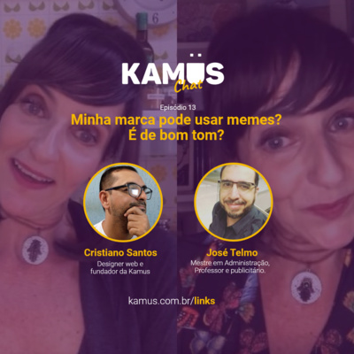 #KamusChat S01E13 - Minha marca pode usar memes? É de bom tom?