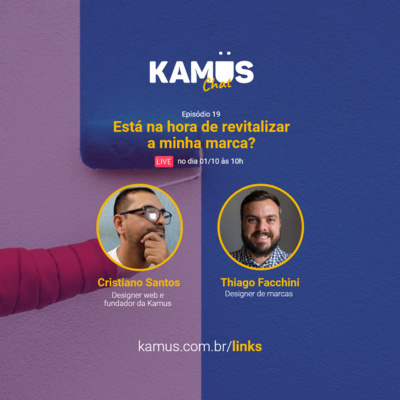 #KamusChat S01E19 - Está na hora de revitalizar a minha marca? Com Thiago Facchini