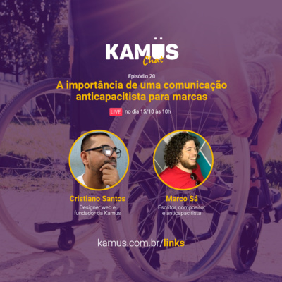 #KamusChat S01E20 - A importância de uma comunicação anticapacitista para marcas com Marco Sá