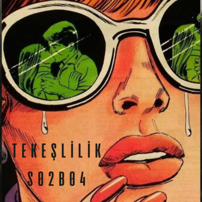 Tekeşlilik - S0204 episode artwork