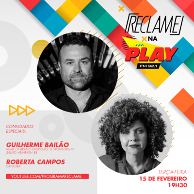 "Reclame na Play": Roberta Campos e Guilherme Bailão (Grupo Heineken BR) "Reclame na Play": Roberta Campos e Guilherme Bailão (Grupo Heineken BR)