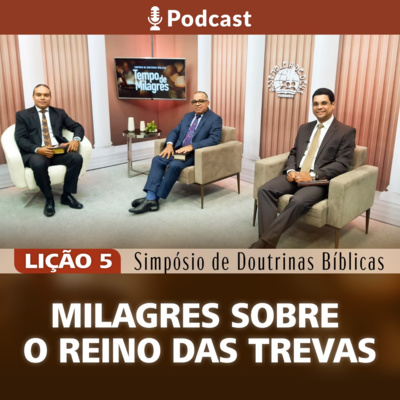 O Milagre Sobre o Reino das Trevas | SIMPÓSIO DOUTRINAS BÍBLICAS episode artwork