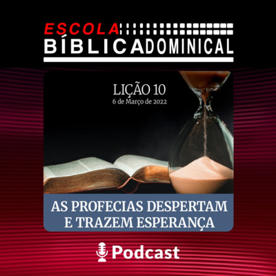EBD | LIÇÃO 10: "AS PROFECIAS DESPERTAM E TRAZEM ESPERANÇA" episode artwork