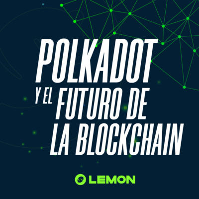 Polkadot y el futuro de la blockchain episode artwork