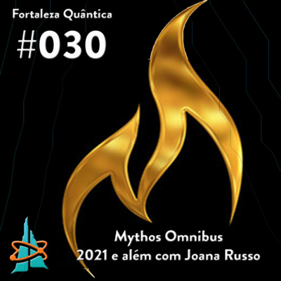 Ep 30 - Mythos Omnibus - 2021 e além, com Joana Russo