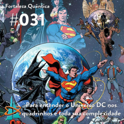 Ep. 31. Para entender o Universo DC nos quadrinhos e toda a sua complexidade (feat. Sobrecapa)