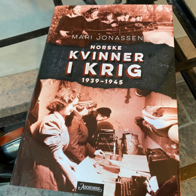 Norske kvinner i krig - om motstandsarbeid under andre verdenskrig