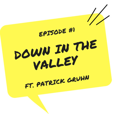 #1 - DOWN IN THE VALLEY ft. Patrick Gruhn