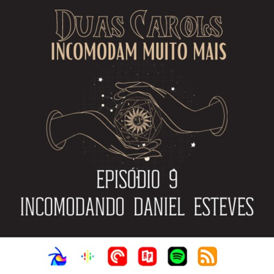 Ep. 9: Incomodando Daniel Esteves, da Zapata Edições. - Duas Carols Incomodam Muito Mais