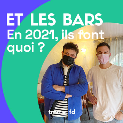 DIVINE et BISOU l Et les bars en 2021, ils font quoi ?