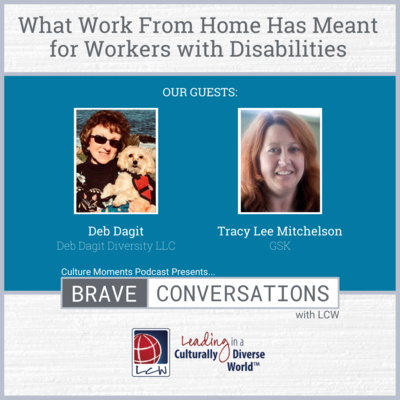 Brave Conversations with LCW: What Work from Home Has Meant for Workers with a Disability