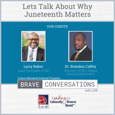 Brave Conversations with LCW (Live): Let's Talk About Why Juneteenth Matters