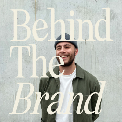 Behind The Brand — Episode 1: Introduction