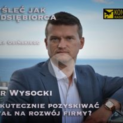 JAK SKUTECZNIE POZYSKIWAĆ KAPITAŁ NA ROZWÓJ FIRMY?