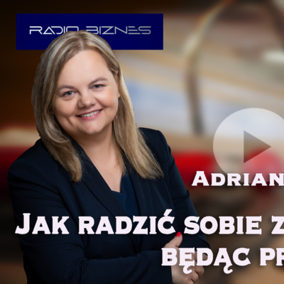 JAK RADZIĆ SOBIE ZE ZMIANAMI BĘDĄC PRZEDSIĘBIORCĄ? - Adriana Stankiewicz /Doradca Podatkowy/