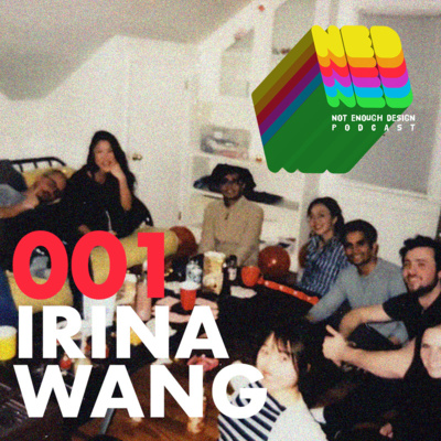 NED #1 - The RISD Experience w/ Irina Wang NED #1 - The RISD Experience w/ Irina Wang