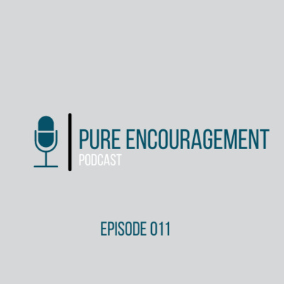 Pure Encouragement Podcast