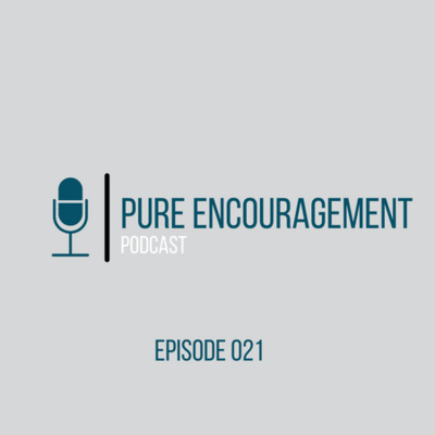 Pure Encouragement Podcast