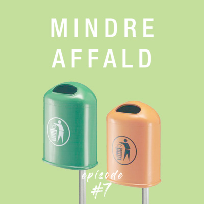 Episode 7: Mindre affald, bedre nudge design - m. Lykke Kjær