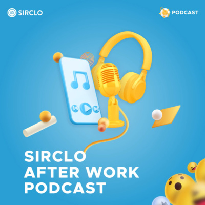 SIRCLO Afterwork Podcast