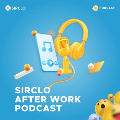 SIRCLO Afterwork Podcast