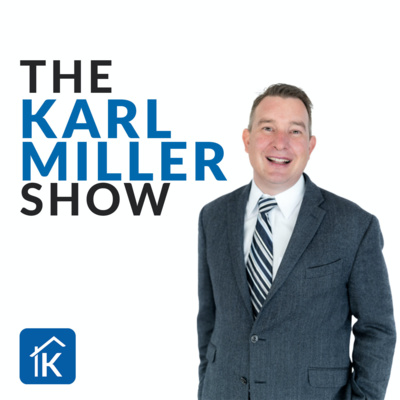 The Karl Miller Show - Grow Your Net Worth with Real Estate