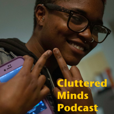 Cluttered Minds Podcast