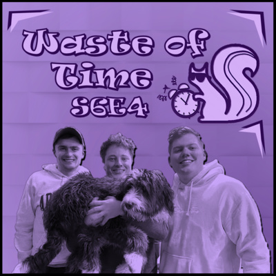 Waste of Time Podcast